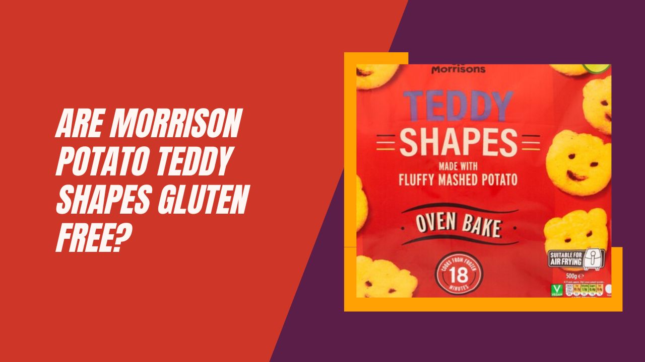 Are Morrison Potato Teddy Shapes Gluten Free