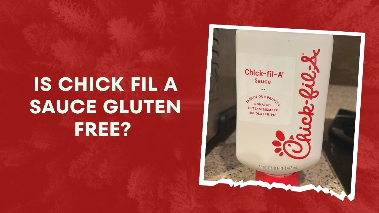 Is Chick-fil-A Sauce Gluten Free