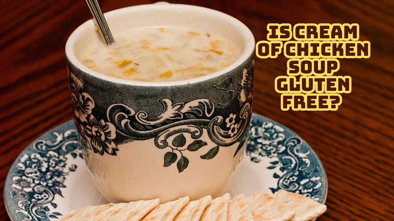 Is Cream Of Chicken Soup Gluten Free